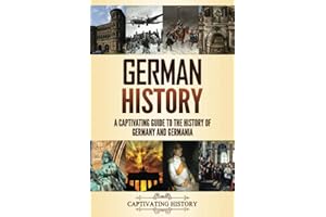 German History: A Captivating Guide to the History of Germany and Germania (History of European Countries)