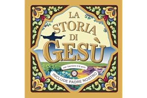 La storia di Gesù: Il primo Natale e la prima Pasqua nel mondo. In stampatello per le prime letture in autonomia. Con Padre Nostro e i Dieci Comandamenti