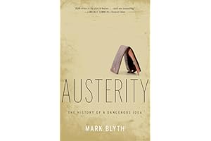 Austerity: The History of a Dangerous Idea