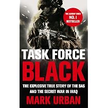 Task Force Black: The explosive true story of the SAS and the ...