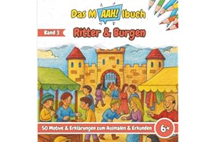 Das Malbuch mit dem AAH! - Ritter & Burgen: Malbuch für Kinder – 50 Motive über das Mittelalter, Könige und altertümliche Feste zum Ausmalen – ... die Grundschule, Jungen & Mädchen ab 6 Jahren