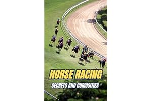 Horse Racing : Secrets and Curiosities