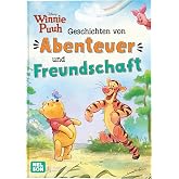 Disney Winnie Puuh: Geschichten von Abenteuer und Freundschaft: zum Vorlesen ab 3 Jahren mit Puuh, Tigger, Ferkel und I-Aah