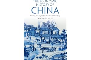 The Economic History of China: From Antiquity to the Nineteenth Century