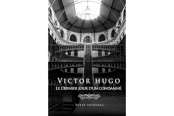 Victor Hugo Le Dernier Jour d'un Condamné - Edition illustrée