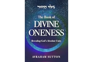 The Book of DIVINE ONENESS: Revealing God’s Absolute Unity