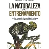 La naturaleza del entrenamiento: La Ciencia de la Complejidad aplicada al entrenamiento de resistencia