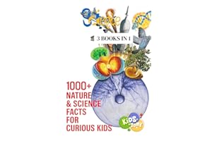 1000+ Nature & Science Facts for Curious Kids: The 3 Books in 1 Mini Encyclopedia of Water, Volcanoes, Animals, & Weird but True Trivia