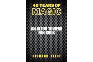 40 Years Of Magic: An Alton Towers Fan Book