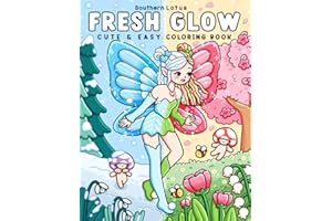 Fresh Glow: Coloring Book for Adults and Teens with Cute and Easy Designs of Charming Fairies and Lovely Sprites Enjoying Spring Moments, Cozy Drawings for Relaxation (Cute & Easy Coloring)