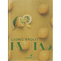 Frutas (COCINA) : Grolet, Cedric, Monetta, Pierre, CILLERO & DE