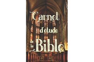 Carnet d'étude de la Bible: Notez et retrouvez facilement vos réflexions personnelles sur les plus beaux versets bibliques dans ce véritable journal de bord de la Bible !