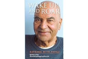 Wake Up and Roar: Satsang with Papaji
