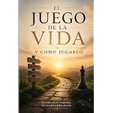 El juego de la vida y como jugarlo