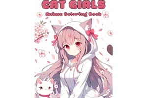 Cat Girls: Anime Coloring Book: Manga Art & Kawaii Neko Cats Girl Coloring Pages For Teens and Adults