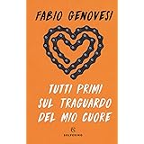 Tutti primi sul traguardo del mio cuore