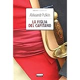 La figlia del capitano: Ediz. integrale (Grandi classici)