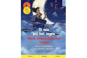 Il mio più bel sogno – Mein allerschönster Traum (italiano – tedesco): Libro per bambini bilingue con audiolibro MP3 da scaricare, dai 3-4 anni in su: ... bilingue, con audiolibro e video online