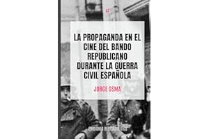 La propaganda en el cine del bando republicano durante la Guerra Civil Española