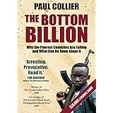 The Bottom Billion: Why the Poorest Countries are Failing and What Can Be Done About It