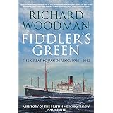 Fiddler's Green: The Great Squandering 1921 - 2012 (A History of the British Merchant Navy Book 5)
