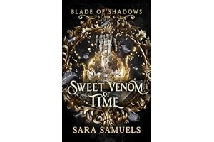 Sweet Venom of Time (Blade of Shadows Book 6): The Forbidden Saga of Amir and Elizabeth