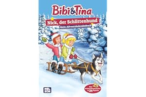 Bibi & Tina: Nick, der Schlittenhund: Mein Adventskalenderbuch: Eine Weihnachtsgeschichte in 24 Kapiteln | Mit perforierten Seiten | Basierend auf dem ... Ab 5 Jahren (Bibi & Tina: Freunde für immer!)