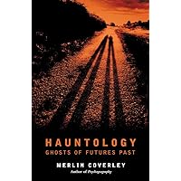 Hauntology: Ghosts of Futures Past