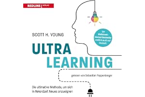 Ultralearning: Die ultimative Methode, um sich in Rekordzeit Neues anzueigenen