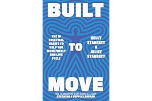 Built to Move: The 10 essential habits that will help you live a longer, healthier life