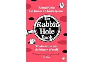 The Rabbit Hole Book: A witty, wildly entertaining history of odd facts, lost tales and delightful discoveries