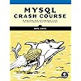 Mysql Crash Course: A Hands-on Introduction to Database Development