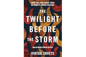 The Twilight Before the Storm: From the Fractured 1930s to Today's Crisis Culture