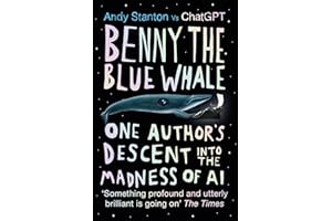 Benny the Blue Whale: One Author's Descent into the Madness of AI