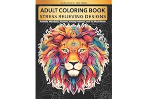 Adult Coloring Book : Stress Relieving Designs Animals, Mandalas, Flowers, Paisley Patterns And So Much More