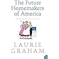 The Future Homemakers of America: Amazon.co.uk: Graham, Laurie ...