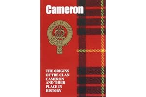 Cameron: The Origins of the Clan Cameron and Their Place in History (Scottish Clan Mini-book)