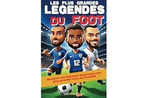 Les plus grandes légendes du foot - livre football enfant: Découvre les Histoires inspirantes des plus grandes stars du Football comme kylian Mbappe Neymar Griezmann Cristiano Ronaldo Lionel messi