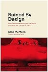Ruined by Design: How Designers Destroyed the World, and What We Can Do to Fix It (English Edition)