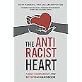 The Antiracist Heart: A Self-Compassion and Activism Handbook