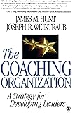 The Coaching Organization: A Strategy for Developing Leaders