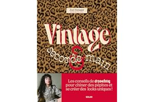 Vintage et seconde main: Tous les conseils pour bien chiner et se créer des looks uniques