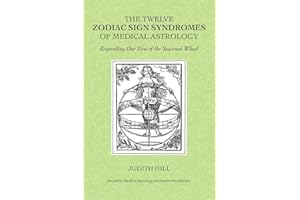 The Twelve Zodiac Sign Syndromes of Medical Astrology