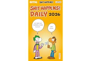 Shit happens Daily! - Tagesabreißkalender 2026: 1 Tag 1 Seite, Kalender im Hochformat 12 x 21 cm zum Aufstellen | Ruthe-Cartoons