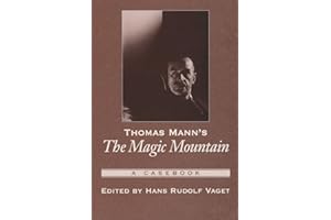 Thomas Mann's the Magic Mountain: A Casebook