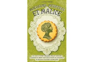 Macarons, meurtres et malice: Un cosy mystery français mêlant humour, suspense et crime tout doux pour les amoureux de romans policiers gourmands
