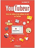Youtubeur: Créer des vidéos et des millions de vues sur Youtube