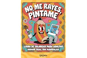 NO ME RAYES, PÍNTAME: Libro de Colorear para Adultos | 40 Ilustraciones con Estilo Groovy y Humor Gamberro Español — Bold & Easy para Desconectar y Reírte un Rato