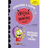 Aprendre a llegir a l'Escola de Monstres 5 - Pastissos voladors de colors: Amb lletra MAJ&Uacute;SCULA (llibres per a nens a partir