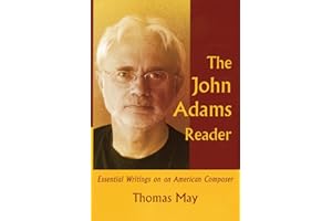 The John Adams Reader: Essential Writings on an American Composer (Amadeus)